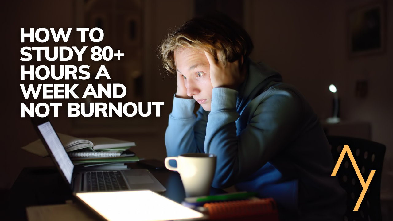 How to Study 80+ Hours a Week and Not Burn Out