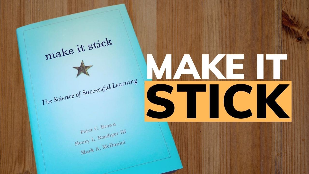 How To Learn and Make Learning Stick