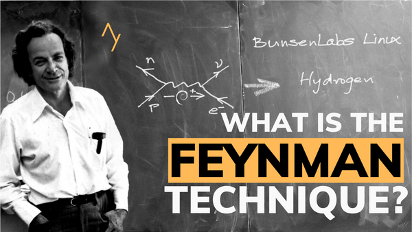 How The Feynman Technique Can Help You To Learn Faster